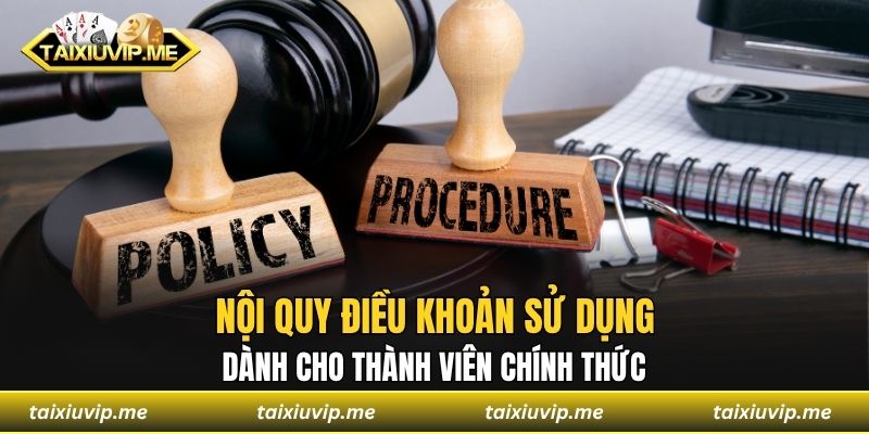 ĐIỀU KHOẢN SỬ DỤNG Nội quy điều khoản sử dụng dành cho thành viên chính thức