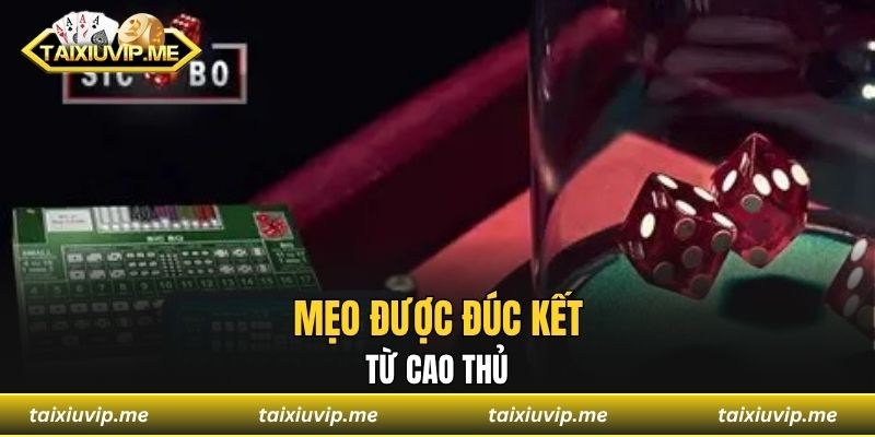 Mẹo được đúc kết từ cao thủ