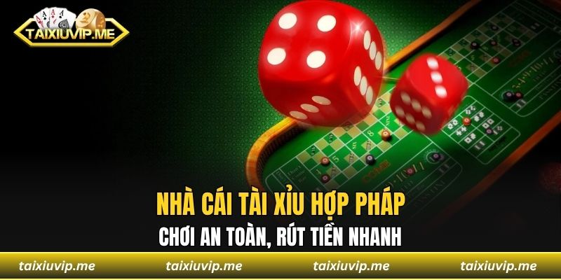 nhà cái tài xỉu hợp pháp