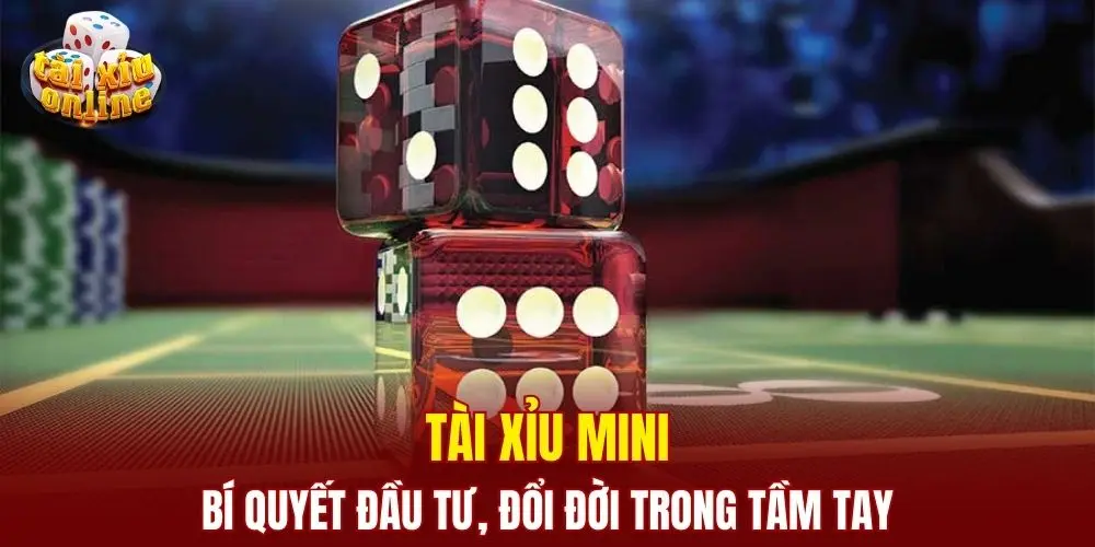 Tài Xỉu Mini - Bí Quyết Đầu Tư, Đổi Đời Trong Tầm Tay Tài Xỉu Mini - Bí Quyết Đầu Tư, Đổi Đời Trong Tầm Tay